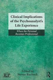 Clinical Implications of the Psychoanalyst's Life Experience: When the Personal Becomes Professional book cover