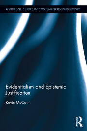 Evidentialism and Epistemic Justification book cover
