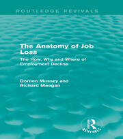 The Anatomy of Job Loss (Routledge Revivals): The how, why and where of employment decline book cover