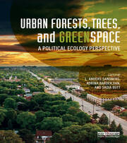 Urban Forests, Trees, and Greenspace: A Political Ecology Perspective book cover