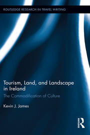 Tourism, Land and Landscape in Ireland: The Commodification of Culture book cover