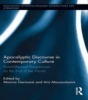 Apocalyptic Discourse in Contemporary Culture: Post-Millennial Perspectives on the End of the World book cover