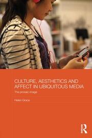 Culture, Aesthetics and Affect in Ubiquitous Media: The Prosaic Image book cover