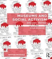Museums and Social Activism: Engaged Protest book cover