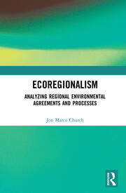 Ecoregionalism: Analyzing Regional Environmental Agreements and Processes book cover