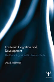 Epistemic Cognition and Development: The Psychology of Justification and Truth book cover