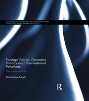 Foreign Policy, Domestic Politics and International Relations: The case of Italy book cover