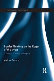 Border Thinking on the Edges of the West: Crossing Over the Hellespont book cover