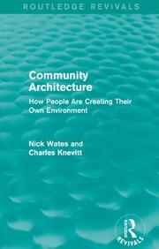 Community Architecture (Routledge Revivals): How People Are Creating Their Own Environment book cover