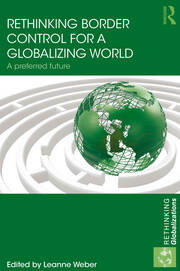 Rethinking Border Control for a Globalizing World: A Preferred Future book cover