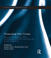 Prosecuting War Crimes: Lessons and legacies of the International Criminal Tribunal for the former Yugoslavia book cover