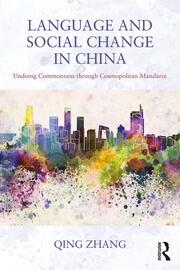 Language and Social Change in China: Undoing Commonness through Cosmopolitan Mandarin book cover
