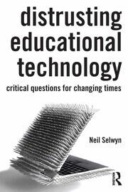 Distrusting Educational Technology: Critical Questions for Changing Times book cover