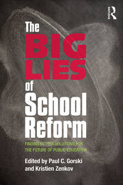 The Big Lies of School Reform: Finding Better Solutions for the Future of Public Education book cover