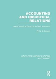 Accounting and Industrial Relations (RLE Accounting): Some Historical Evidence on Their Interaction book cover