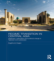 Regime Transition in Central Asia: Stateness, Nationalism and Political Change in Tajikistan and Uzbekistan book cover