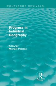 Progress in Industrial Geography (Routledge Revivals) book cover