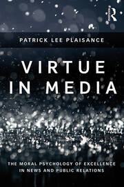 Virtue in Media: The Moral Psychology of Excellence in News and Public Relations book cover
