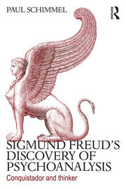 Sigmund Freud's Discovery of Psychoanalysis: Conquistador and thinker book cover
