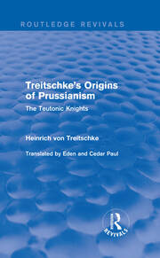 Treitschke's Origins of Prussianism (Routledge Revivals): The Teutonic Knights book cover