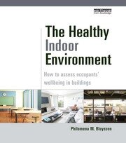 The Healthy Indoor Environment: How to assess occupants' wellbeing in buildings book cover
