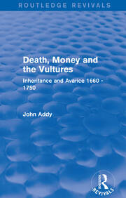 Death, Money and the Vultures (Routledge Revivals): Inheritance and Avarice 1660-1750 book cover