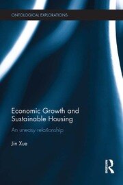 Economic Growth and Sustainable Housing: an uneasy relationship book cover
