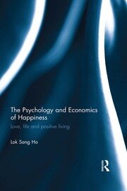 The Psychology and Economics of Happiness: Love, life and positive living book cover