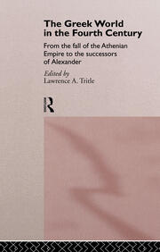 The Greek World in the Fourth Century: From the Fall of the Athenian Empire to the Successors of Alexander book cover