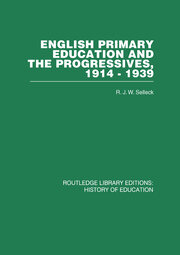 English Primary Education and the Progressives, 1914-1939 book cover