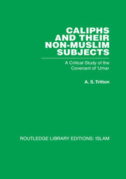 Caliphs and their Non-Muslim Subjects: A Critical Study of the Covenant of 'Umar book cover