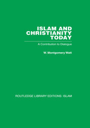 Islam and Christianity Today: A Contribution to Dialogue book cover