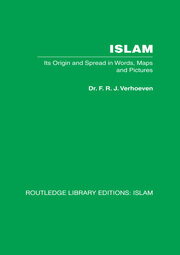 Islam: Its Origin and Spread in Words, Maps and Pictures book cover