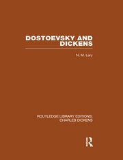 Dostoevsky and Dickens: A Study of Literary Influence (RLE Dickens): Routledge Library Editions: Charles Dickens Volume 9 book cover