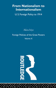 Nationalism to Internationalism: US Foreign Policy to 1914 book cover