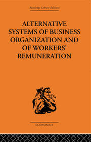 Alternative Systems of Business Organization and of Workers' Renumeration book cover