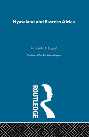 The Rise of Our East African Empire (1893): Early Efforts in Nyasaland and Uganda (2 Volume Set) book cover
