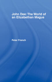John Dee: The World of the Elizabethan Magus book cover