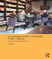 Contemporary Chinese Print Media: Cultivating Middle Class Taste book cover