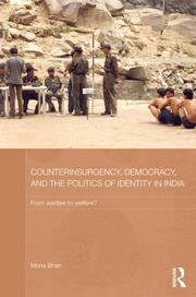Counterinsurgency, Democracy, and the Politics of Identity in India: From Warfare to Welfare? book cover