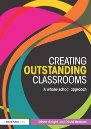 Creating Outstanding Classrooms: A whole-school approach book cover