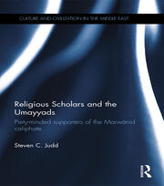Religious Scholars and the Umayyads: Piety-Minded Supporters of the Marwanid Caliphate book cover