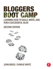 Bloggers Boot Camp: Learning How to Build, Write, and Run a Successful Blog book cover