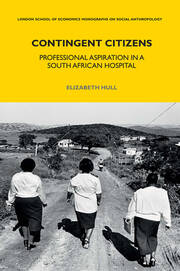 Contingent Citizens: Professional Aspiration in a South African Hospital book cover