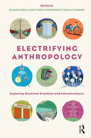 Electrifying Anthropology: Exploring Electrical Practices and Infrastructures book cover