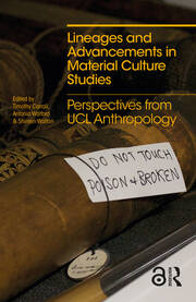Lineages and Advancements in Material Culture Studies: Perspectives from UCL Anthropology book cover