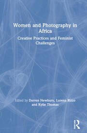 Women and Photography in Africa: Creative Practices and Feminist Challenges book cover