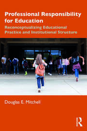 Professional Responsibility for Education: Reconceptualizing Educational Practice and Institutional Structure book cover