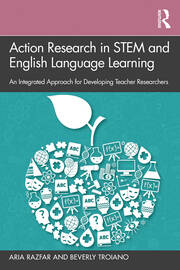 Action Research in STEM and English Language Learning: An Integrated Approach for Developing Teacher Researchers book cover