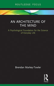 An Architecture of the Mind: A Psychological Foundation for the Science of Everyday Life book cover